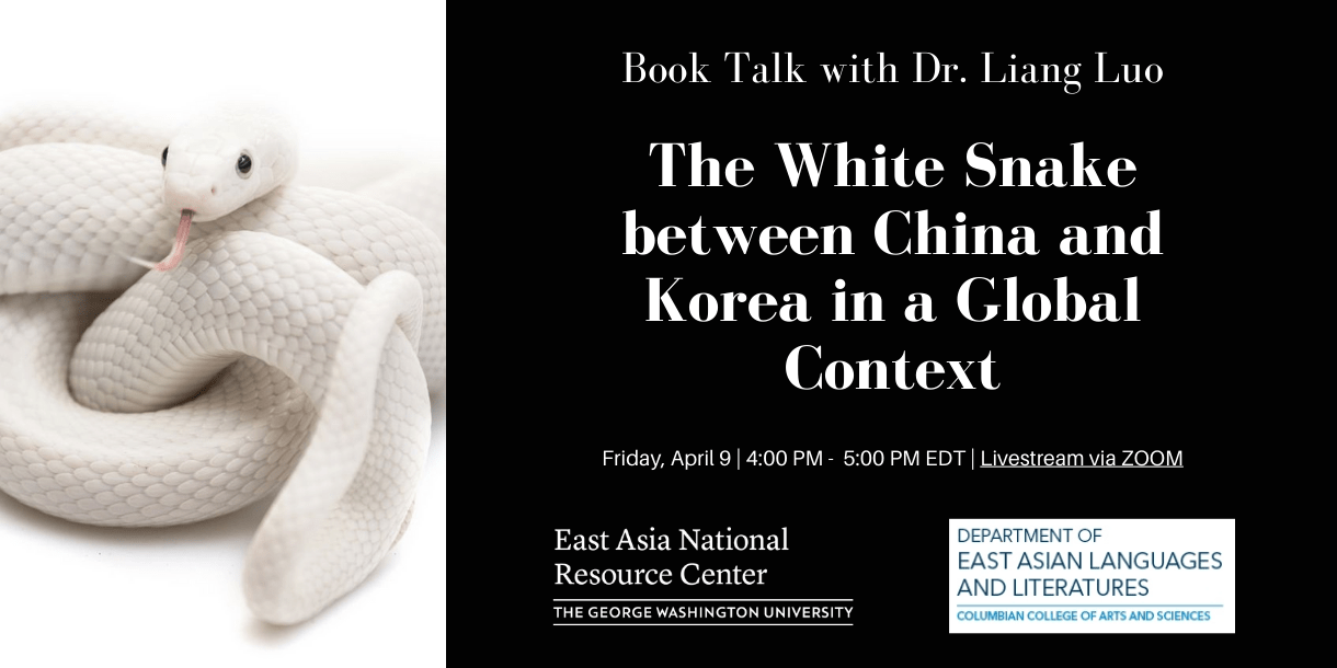04/09/2021] The White Snake between China and Korea in a Global Context –  East Asia National Resource Center