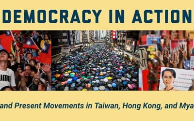 [06/28/2021] Democracy in Action: Past and Present Movements in Taiwan, Hong Kong and Myanmar