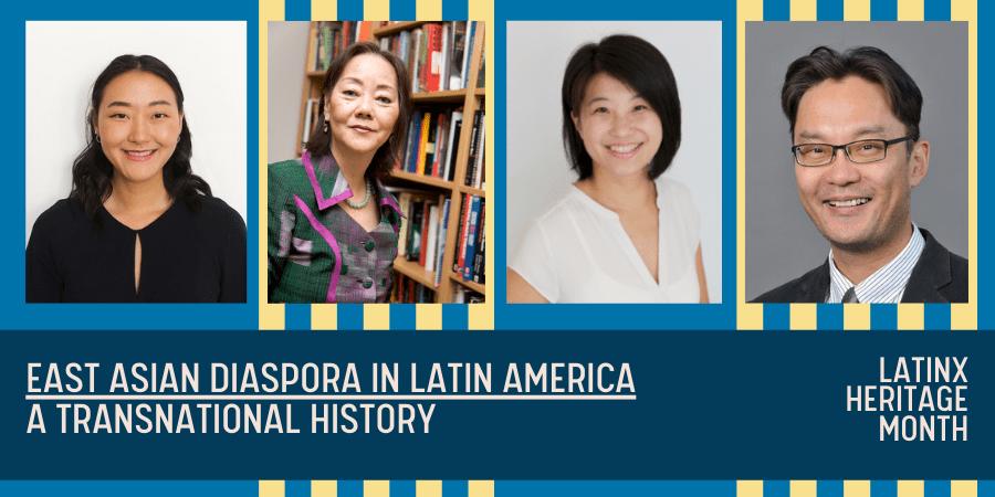 event banner with speaker headshots; text: East Asian Diaspora in Latin America: A Transnational History