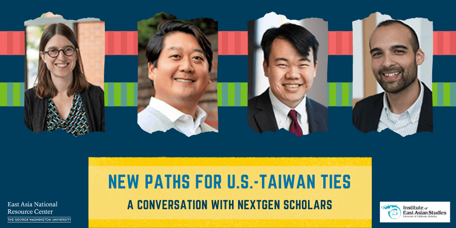 event banner for New Paths for U.S.-Taiwan Ties: A Conversation with NextGen Scholars with speakers' headshots