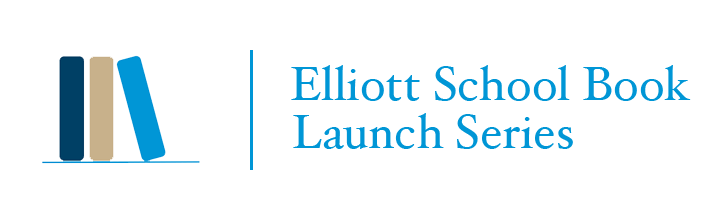 Elliott School Book Launch Series