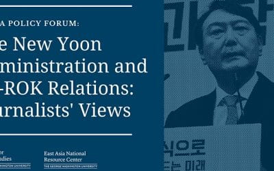 [3/22/2022] Korea Policy Forum: the New Yoon Administration and US-ROK Relations